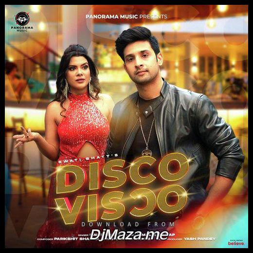 Disco Visco Swati Bhatt song download djmaza