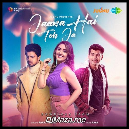 Jaana Hai Toh Ja Raas, Sheetal song download djmaza