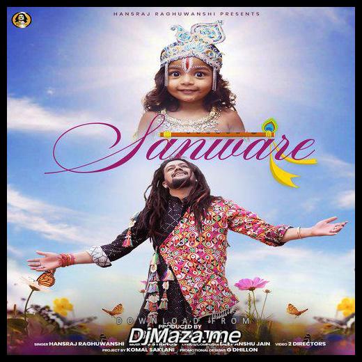 Sanware Hansraj Raghuwanshi song download djmaza